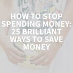 A girl holding a gold wallet. The text overlay says, "how to stop spending money: 25 brilliant ways to save money"