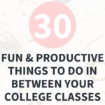 A desk with a laptop and other items on top of it. The text overlay says, "30 fun & productive things to do in between your college classes"