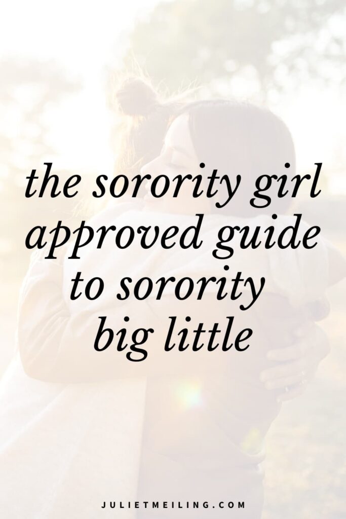 Two girls hugging at golden hour. The text overlay reads, "the sorority girl approved guide to sorority big little."