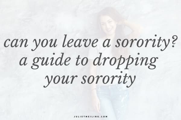 A girl in a grey t-shirt and jeans against a wall. The text overlay reads, "can you leave a sorority? A guide to dropping your sorority."