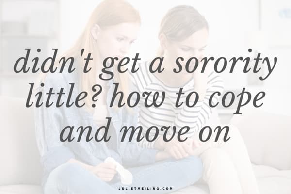 Two girls sitting on a couch consoling one another. The text overlay says, "didn't get a sorority little? how to cope and move on."