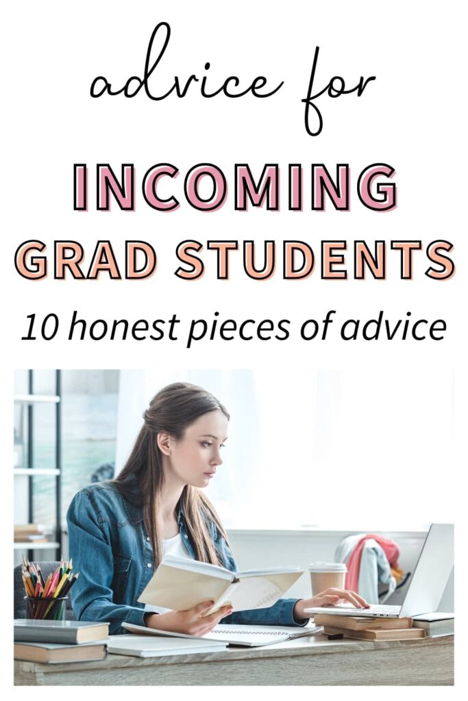 A graduate student at her desk studying. The text overlay on the image says, "advice for incoming grad students: 10 honest pieces of advice."